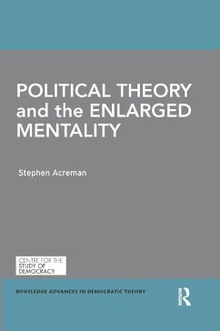 Political Theory and the Enlarged Mentality - Acreman, Stephen