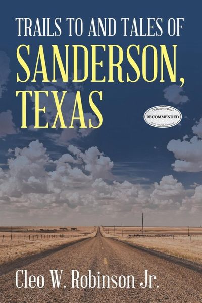 Trails to and Tales of Sanderson, Texas Trails to and Tales of Sanderson, Texas