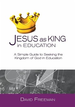 Jesus as King in Education - Freeman, David