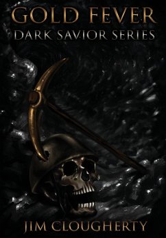 Gold Fever: Dark Savior Series - Clougherty, Jim