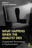 What Happens When the Analyst Dies What Happens When the Analyst Dies