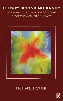 Therapy Beyond Modernity - House, Richard