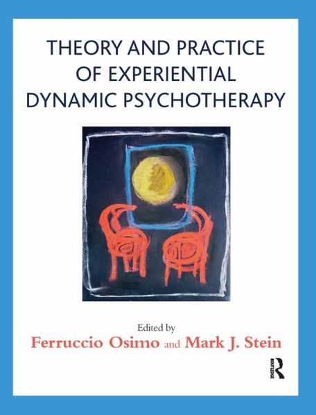 Theory and Practice of Experiential Dynamic Psychotherapy Theory and Practice of Experiential Dynamic Psychotherapy