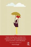 The Clinical Guide to Fertility, Motherhood, and Eating Disorders