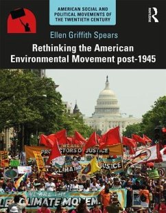 Rethinking the American Environmental Movement post-1945 - Spears, Ellen