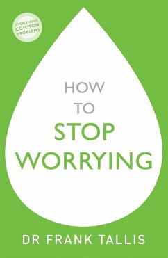 How to Stop Worrying - Tallis, Dr Frank
