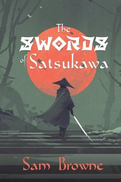 The Swords of Satsukawa - Browne, Sam