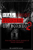 Real Ghost Stories of Borneo 2 (eBook, ePUB)