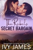 The Rebel's Secret Bargain (Tennessee Tulanes, #2) (eBook, ePUB)
