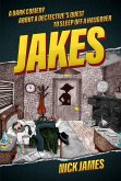 Jakes: A dark comedy about a detective's quest to sleep off a hangover (eBook, ePUB)