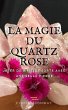 La Magie du Quartz Rose: Jeter de... - Bild 1