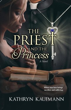 The Priest and the Princess (eBook, ePUB) - Kaufmann, Kathryn