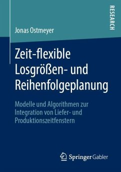 Zeit-flexible Losgrößen- und Reihenfolgeplanung - Ostmeyer, Jonas