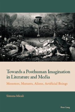 Towards a Posthuman Imagination in Literature and Media (eBook, ePUB) - Micali, Simona