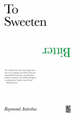To Sweeten Bitter (eBook, ePUB) - Antrobus, Raymond