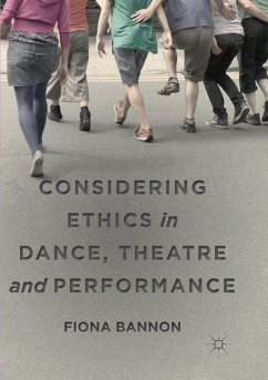 Considering Ethics in Dance, Theatre and Performance - Bannon, Fiona