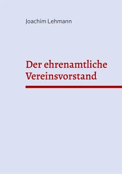 Der ehrenamtliche Vereinsvorstand - Lehmann, Joachim