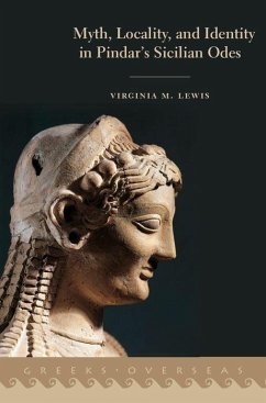 Myth, Locality, and Identity in Pindar's Sicilian Odes - Lewis, Virginia M