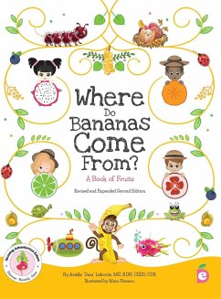 Where Do Bananas Come From? A Book of Fruits: Revised and Expanded Second Edition - Lebovitz, Arielle