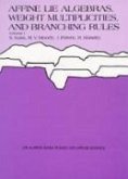 Affine Lie Algebras, Weight Multiplicities, and Branching Rules, Volume 1 and Volume 2