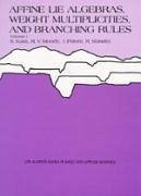 Affine Lie Algebras, Weight Multiplicities, and Branching Rules, Volume 1 and Volume 2 - Kass, S.; Moody, R. V.; Patera, J.