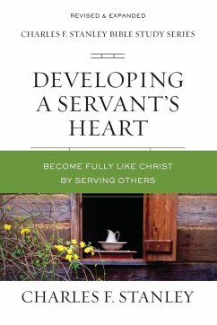 Developing a Servant's Heart - Stanley, Charles F.