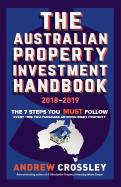 The Australian Property Investment Handbook 2018/19 - Crossley, Andrew C