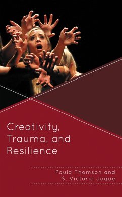 Creativity, Trauma, and Resilience (eBook, ePUB) - Thomson, Paula; Jaque, S. Victoria