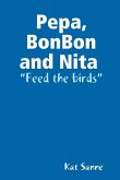Pepa, BonBon and Nita feed the birds