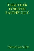 TOGETHER FOREVER FAITHFULLY