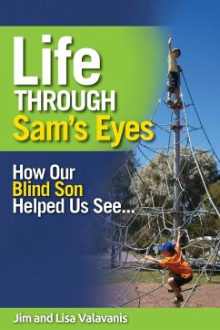 Life Through Sam's Eyes - Valavanis, Jim; Valavanis, Lisa