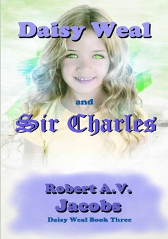 Daisy Weal and Sir Charles - Jacobs, Robert A. V.