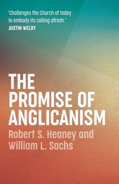 The Promise of Anglicanism - Heaney, Robert S.; Sachs, William L.