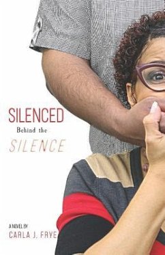 Silenced Behind The Silence - Frye, Carla J.