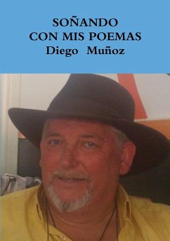 SOÑANDO CON MIS POEMAS - Muñoz, Diego