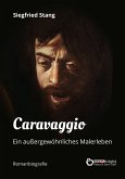 Caravaggio - Ein außergewöhnliches Malerleben (eBook, PDF)