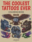 The Coolest Tattoos Ever Coloring Book