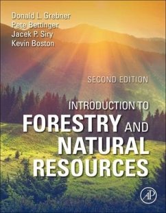 Introduction to Forestry and Natural Resources - Grebner, Donald L. (Department of Forestry, Mississippi State Univer; Bettinger, Pete (Warnell School of Forestry and Natural Resources, U; Siry, Jacek P. (Warnell School of Forestry and Natural Resources, Un