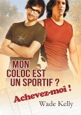 Mon coloc est un sportif ? Achevez-moi !