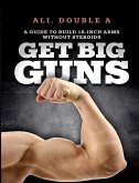 Get Big GUNS¿ (Get Ready To Grow)