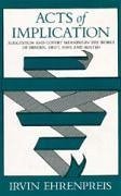 Acts of Implication: Suggestion and Covert Meaning in the Works of Dryden, Swift, Pope, and Austen, (Beckman Lectures) - Ehrenpreis, Irvin