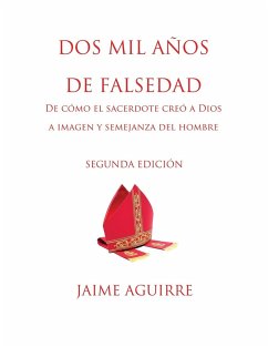 DOS MIL A?OS DE FALSEDAD - Aguirre, Jaime