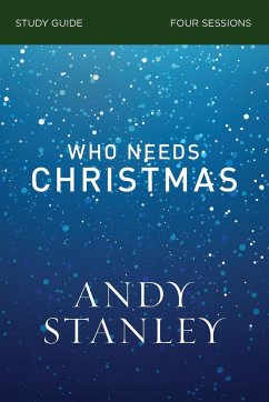 Who Needs Christmas Study Guide - Stanley, Andy