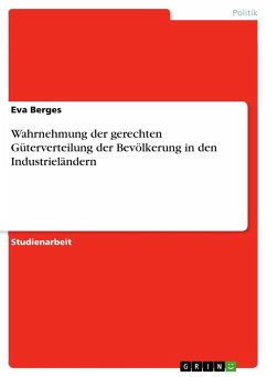 Wahrnehmung der gerechten Güterverteilung der Bevölkerung in den Industrieländern - Berges, Eva