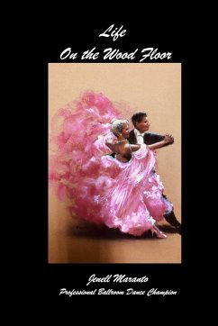 Life On The Wood FloorJenell MarantoProfessional Ballroom Dance Champion - Maranto, Jenell