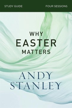 Why Easter Matters Study Guide - Stanley, Andy