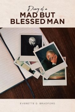 Diary of a Mad But Blessed Man - Bradford, Everette D.