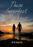 These Imperfect Machines