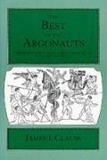 The Best of the Argonauts: The Redefinition of the Epic Hero in Book One of Apollonius' Argonautica - Clauss, James J.