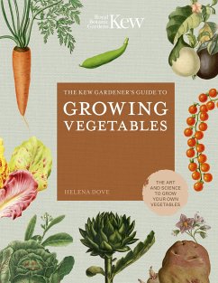 The Kew Gardener's Guide to Growing Vegetables - Dove, Helena;Royal Botanic Gardens Kew